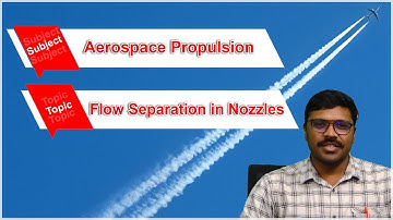 LEC13| Aerospace Propulsion -II |Flow Separation in  Nozzles  by Manideep Gupta.