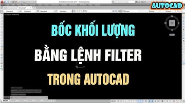 NVT Grab | BỐC KHỐI LƯỢNG BẰNG FILTER TRONG AUTOCAD