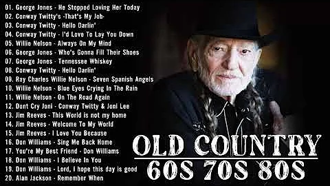 Old Country 60s 70s 80s : Alan Jackson, Conway Twitty, George Jones, Don Williams, Jim Reeves