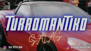 Turromantiko ( Turreo Edit ) Salas , DJ Titi - DJ Agust1n