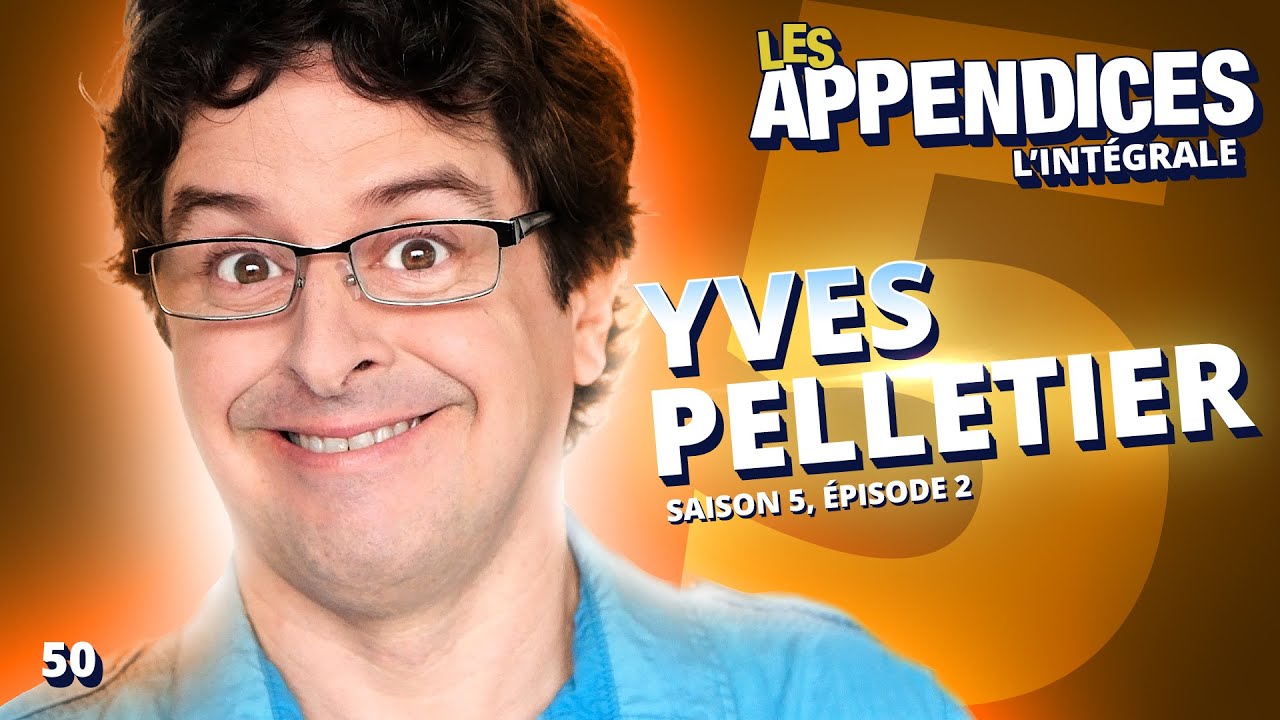 Les Appendices - s05e02 - Yves P. Pelletier