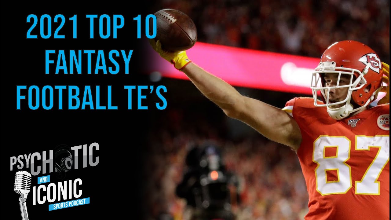 2021 Top 10 Fantasy Football TE's (PPR)