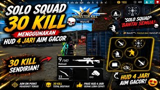 SOLO SQUAD 30 KILL MENGGUNAKAN HUD 4 JARI AIM GACOR ⚡️ FREE FIRE INDONESIA