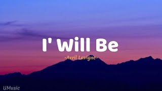 Avril Lavigne - I' Will Be | Lyrics (Reverb Version)