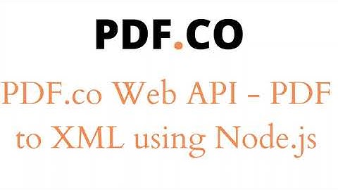 PDF.co Web API – Convert PDF To XML From File using Node.js