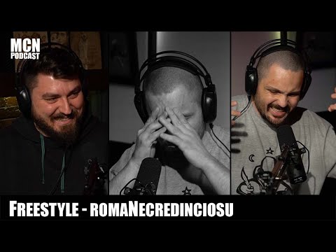 M.C.N. Podcast | romaNecredinciosu | Freestyle