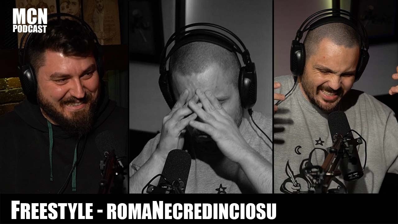 M.C.N. Podcast | romaNecredinciosu | Freestyle