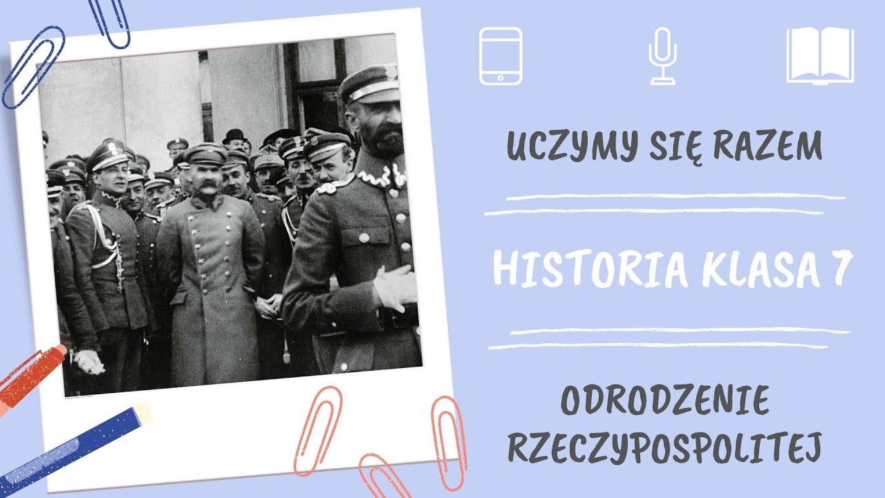 Historia klasa 7. Odrodzenie Rzeczypospolitej. Uczymy się razem - YouTube
