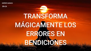 RETO 28 DIAS DE GRATITUD 🍀 DIA 26 🍀 TRANSFORMA MÁGICAMENTE LOS ERRORES EN BENDICIONES