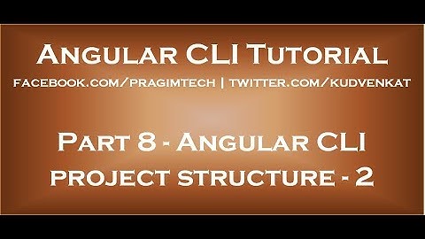 Angular CLI project structure   2