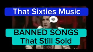 That Sixties Music  BANNED SONGS That Still Sold