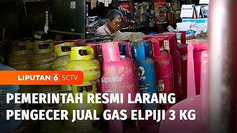 Mulai 1 Februari, Pengecer Dilarang Jual Gas Elpiji 3 Kg, Lalu Bisa Beli di Mana? | Liputan 6