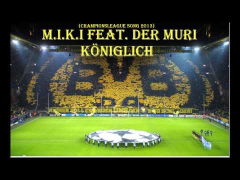 M.I.K.I feat. DerMuri - Königlich (Championsleague Song 2013)