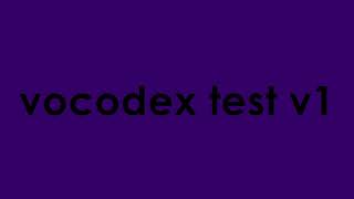 vocodex test v1