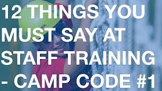 12 Things You Should Say at Your Camp Staff Training -   Camp Code #1