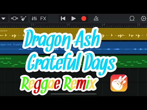 Dragon Ash / Grateful Days Reggae Remix (garageband) feat.Zeebra Aco