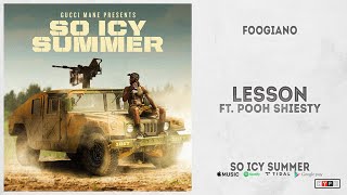 Foogiano - &quot;Lesson&quot; Ft. Pooh Shiesty (So Icy Summer)