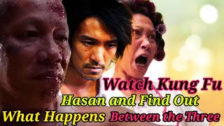 Watch Kung Fuhasan And Find Outwhat Happens Between The Three