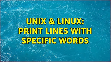 Unix & Linux: print lines with specific words (2 Solutions!!)
