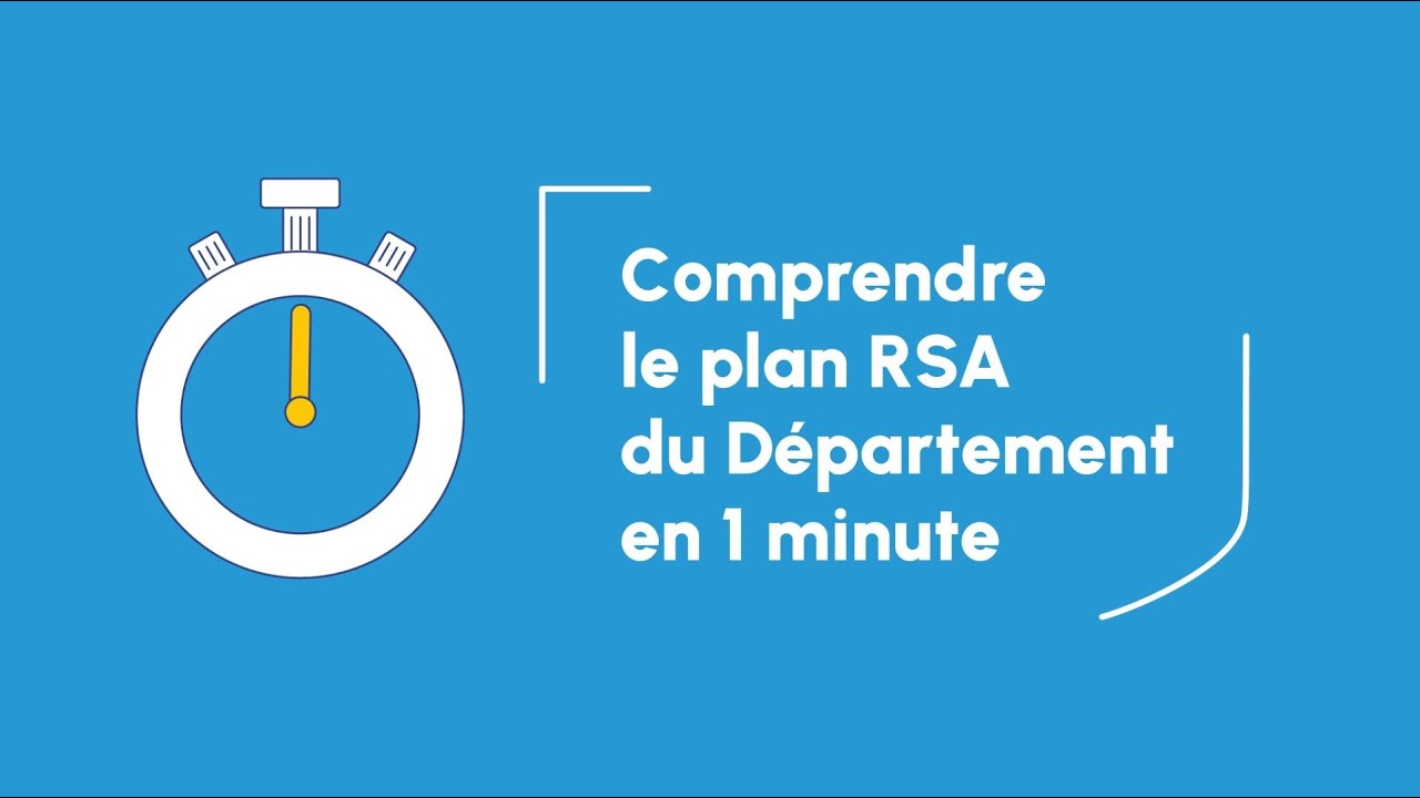Comprendre le Plan RSA du Département en 1 minute ! - YouTube