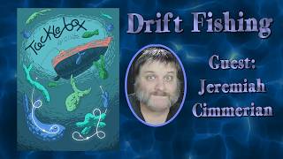 Drift Fishing featuring Jeremiah Cimmerian