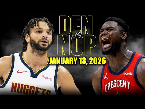 Denver Nuggets Vs New Orleans Pelicans Full Game Highlights January 13 2026 NBA Season 
