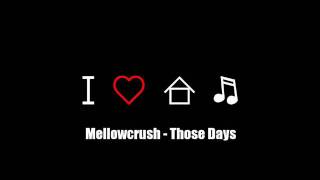 Mellowcrush - Those Days (Original Mix)
