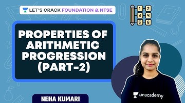 Properties of Arithmetic Progression (L2) | Arithmetic Progression | Foundation & NTSE | Neha Kumari