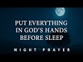 Let God Carry What You Can’t Tonight 🙏 Night Prayer for Peaceful Sleep, Deep Rest & Anxiety Relief