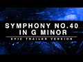 Symphony No.40 in G Minor | Epic Trailer Version