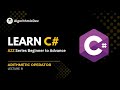 Arithmetic Operator in C# | Lecture 8 | C# Series | Algorithmic Dev