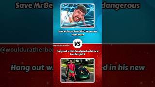 Save MrBeast or Hang Out With IShowSpeed #shorts #wouldyourather