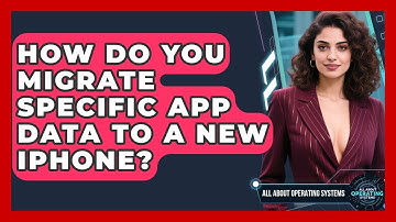 How Do You Migrate Specific App Data To A New iPhone? - All About Operating Systems