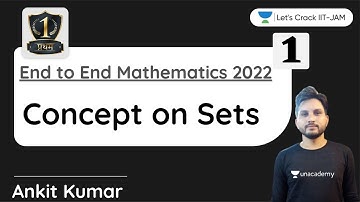 Concept on Sets | End to End Mathematics for IIT JAM 2022 | Ankit Kumar
