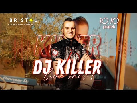 DJ KILLER LIVE SHOW BRISTOL CZĘSTOCHOWA 10 10 2025