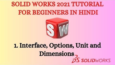 SolidWorks Tutorial in Hindi 1. Interface , Options , Unit and Dimensions etc. | @Sigmawonders