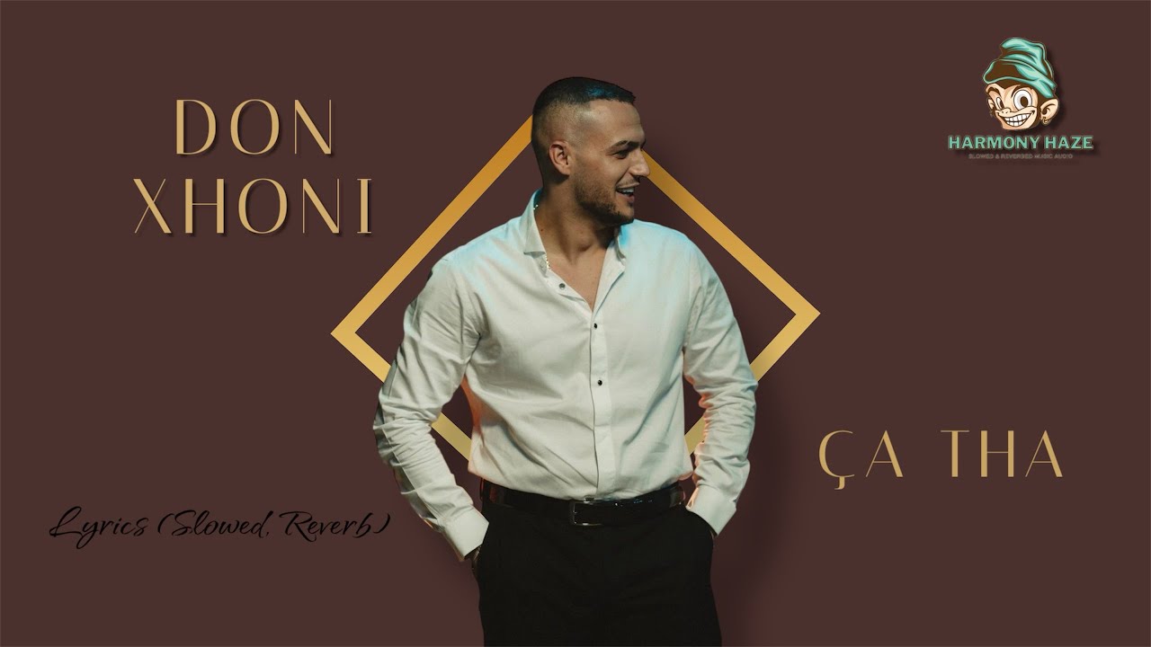 DON XHONI - ÇA THA (LYRICS) Slowed+Reverb