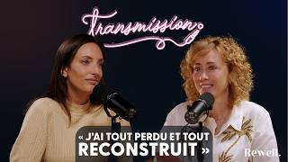 I Lost Everything and Rebuilt It All - Claire Mougenot Lesne - Transmission