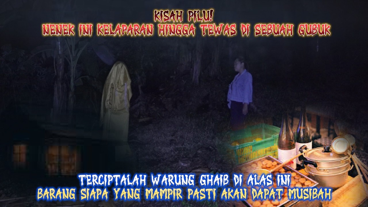 WARUNG GHAIB!!SETIAP YG MAMPIR KE WARUNG INI PASTI AKAN CELAKA ,SOSOK NENEK BERIKAN BUNTELAN MISTIS
