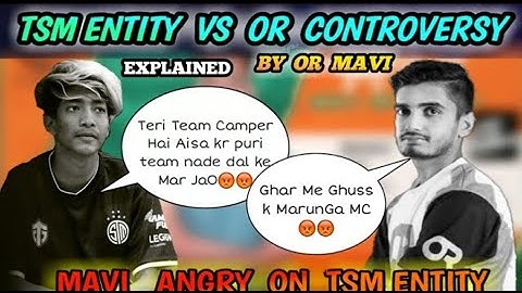 OR Mavi Angry On TSM ENTITY for Calling OR Is Camper OR Mavi Explaining TsmEntity Vs OR controversy