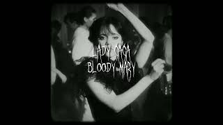 lady gaga - bloody mary (sped up)
