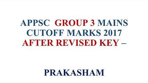 APPSC group 3 mains cut off  PRAKASHAM after revised key 2017