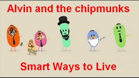 Alvin and the chipmunks - Smart Ways to Live