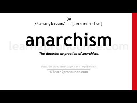 Pronunciation of Anarchism | Definition of Anarchism