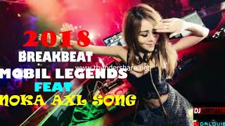 SUPER MEGABASS-DJ MOBILE LEGENDS FT NOKA AXL SONG BREAKBEAT ((SPESIAL HAPPY NEW YEAR 2018)) FULLBASS