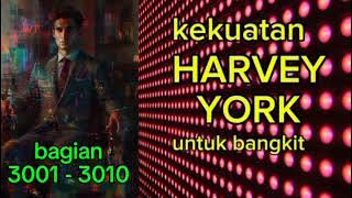 Kekuatan Harvey York Untuk Bangkit bagian 3001 - 3010