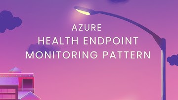 Azure Health Endpoint Monitoring Pattern | Ensure App Availability