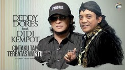 Didi Kempot feat Deddy Dores - Cintaku Tak Terbatas Waktu - Official Music Video  - Durasi: 4:23. 