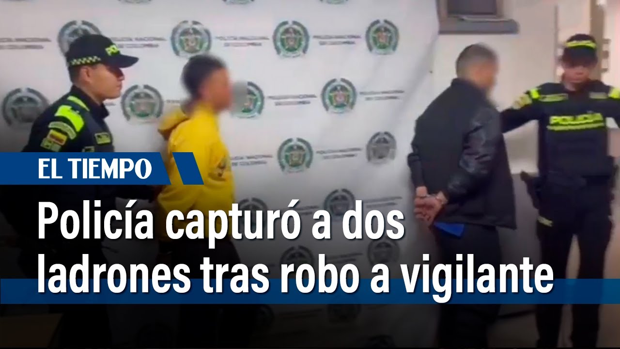 Policía capturó a dos ladrones tras robo a vigilante en Usme | El ...