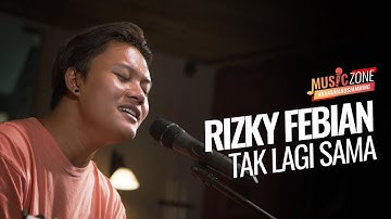 Rizky Febian - Tak Lagi Sama - Live at MUSIC ZONE